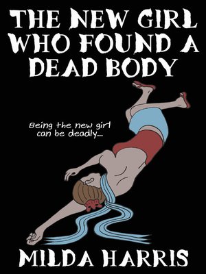 cover image of The New Girl Who Found a Dead Body